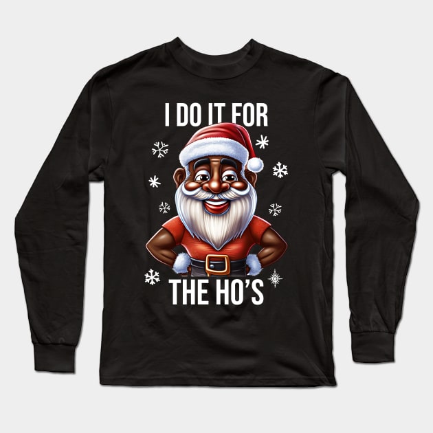 Funny Santa, I Do It for the Hos Long Sleeve T-Shirt by UrbanLifeApparel